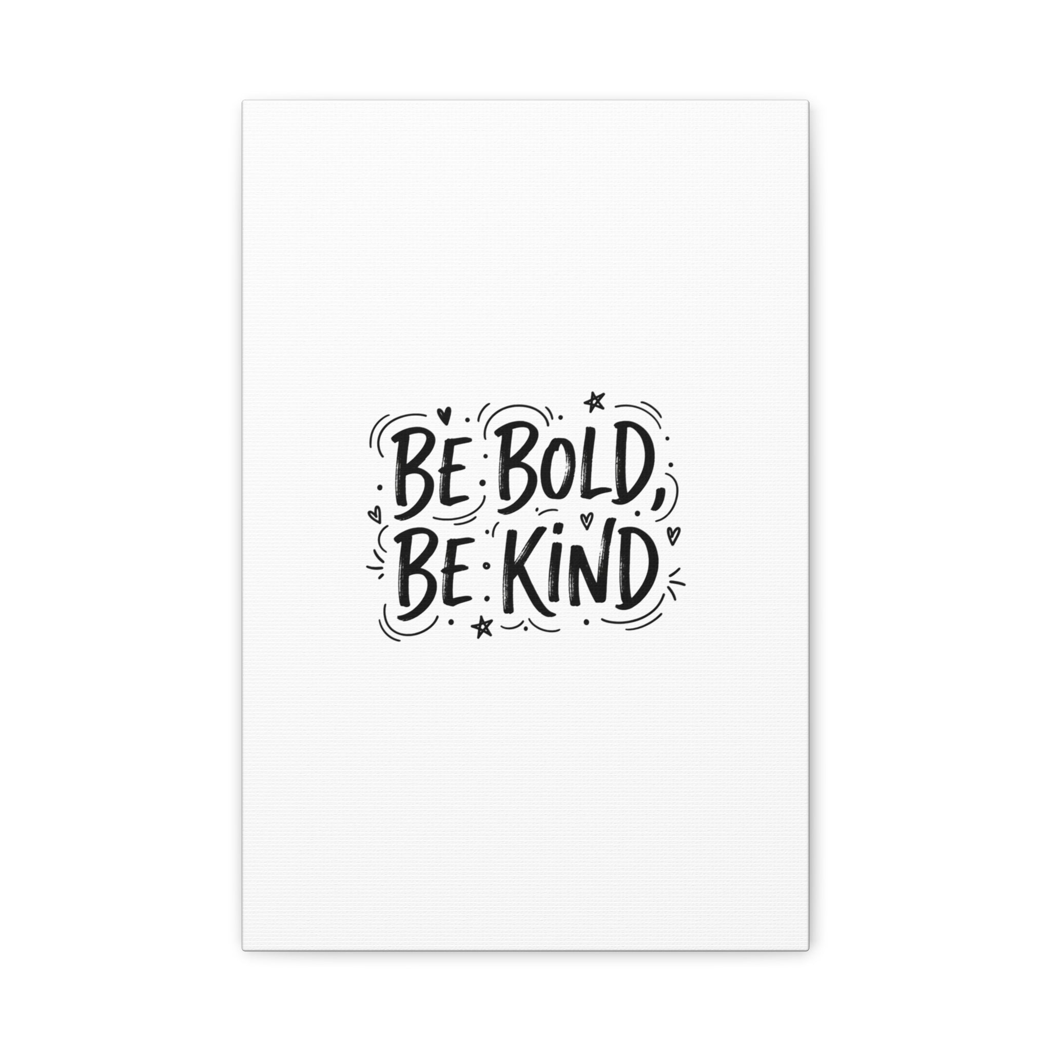 Be Bold Be Kind Canvas | Handwritten Marker Brush Script, Humanized Typography