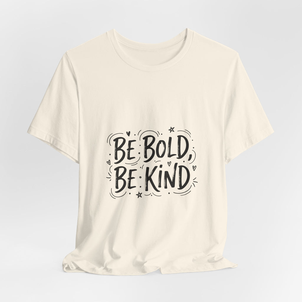 Be Bold Be Kind Tee | Handwritten Marker Font, Brush Script Shirt