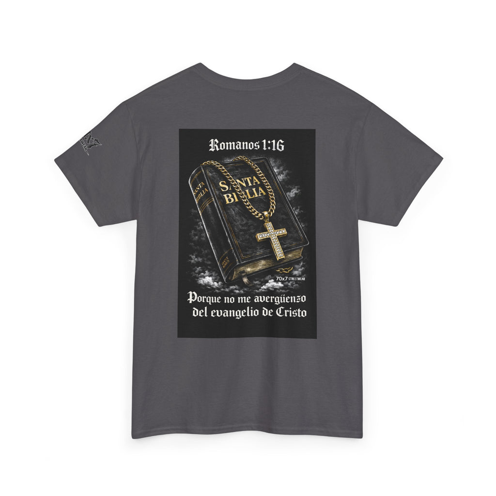 70x7 Streetwear Graphic Tee — "Porque no me avergüenzo del evangelio de Cristo" (Romans 1:16)