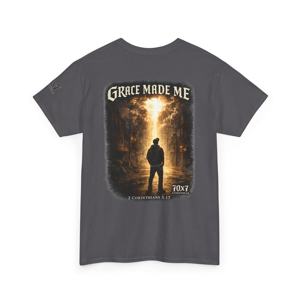 70x7 Streetwear Grace Made Me T-Shirt — Inspirational Christian Streetwear Tee