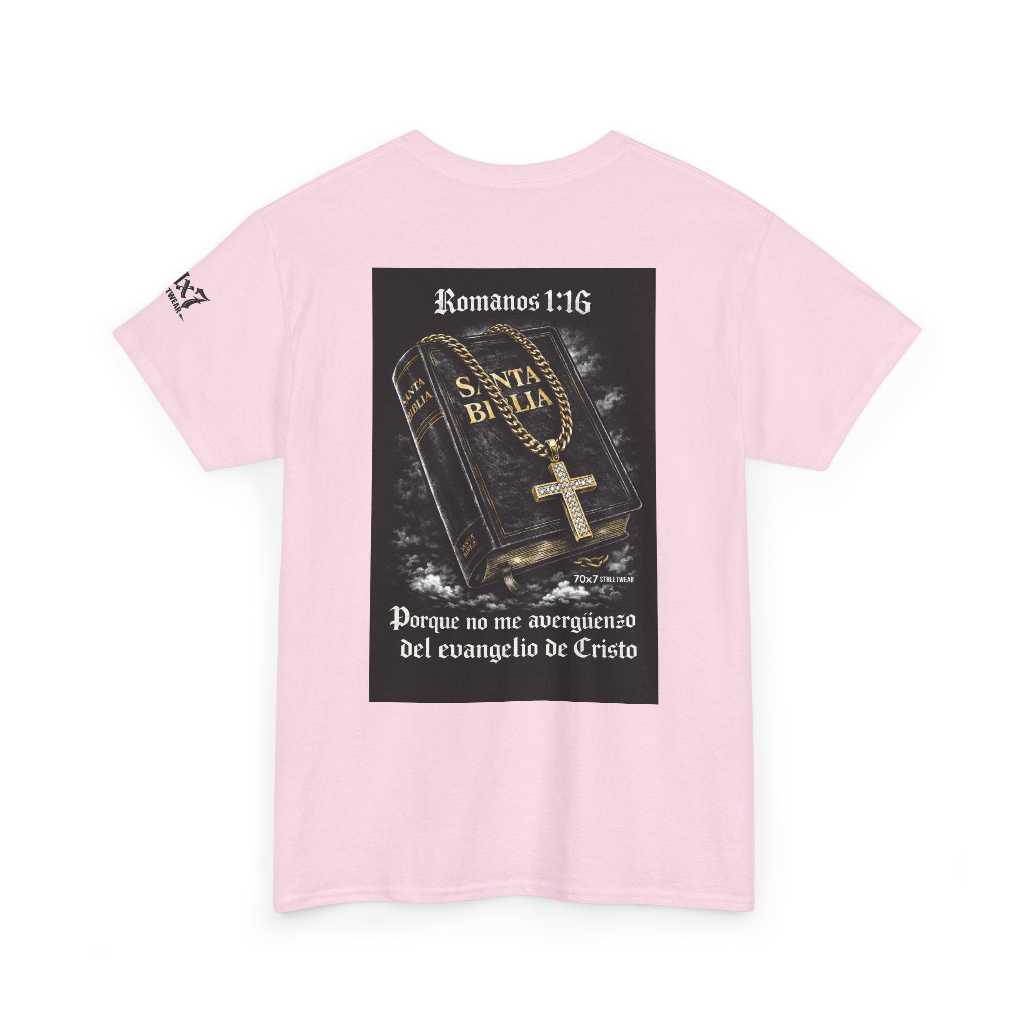 70x7 Streetwear Graphic Tee — "Porque no me avergüenzo del evangelio de Cristo" (Romans 1:16)