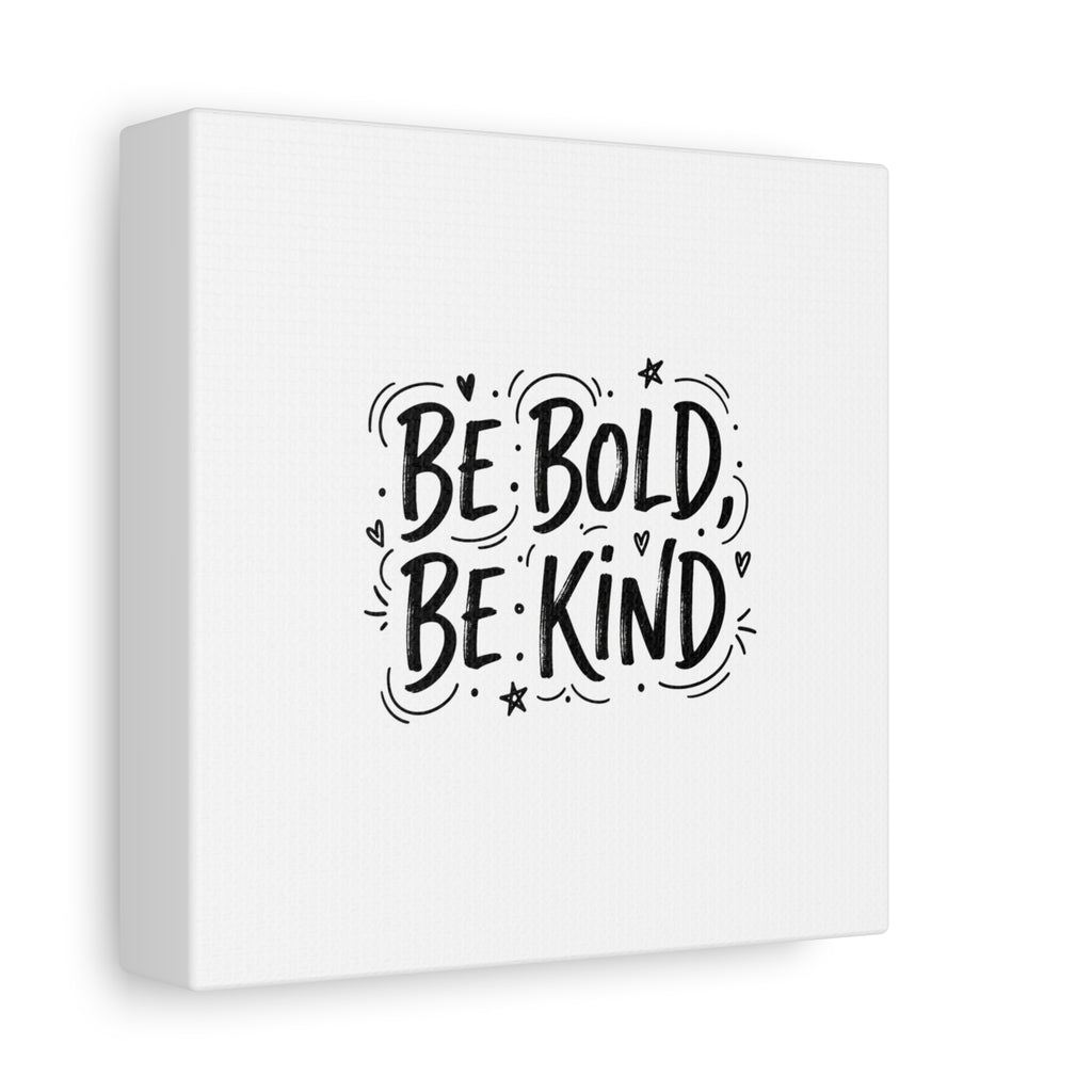 Be Bold Be Kind Canvas | Handwritten Marker Brush Script, Humanized Typography