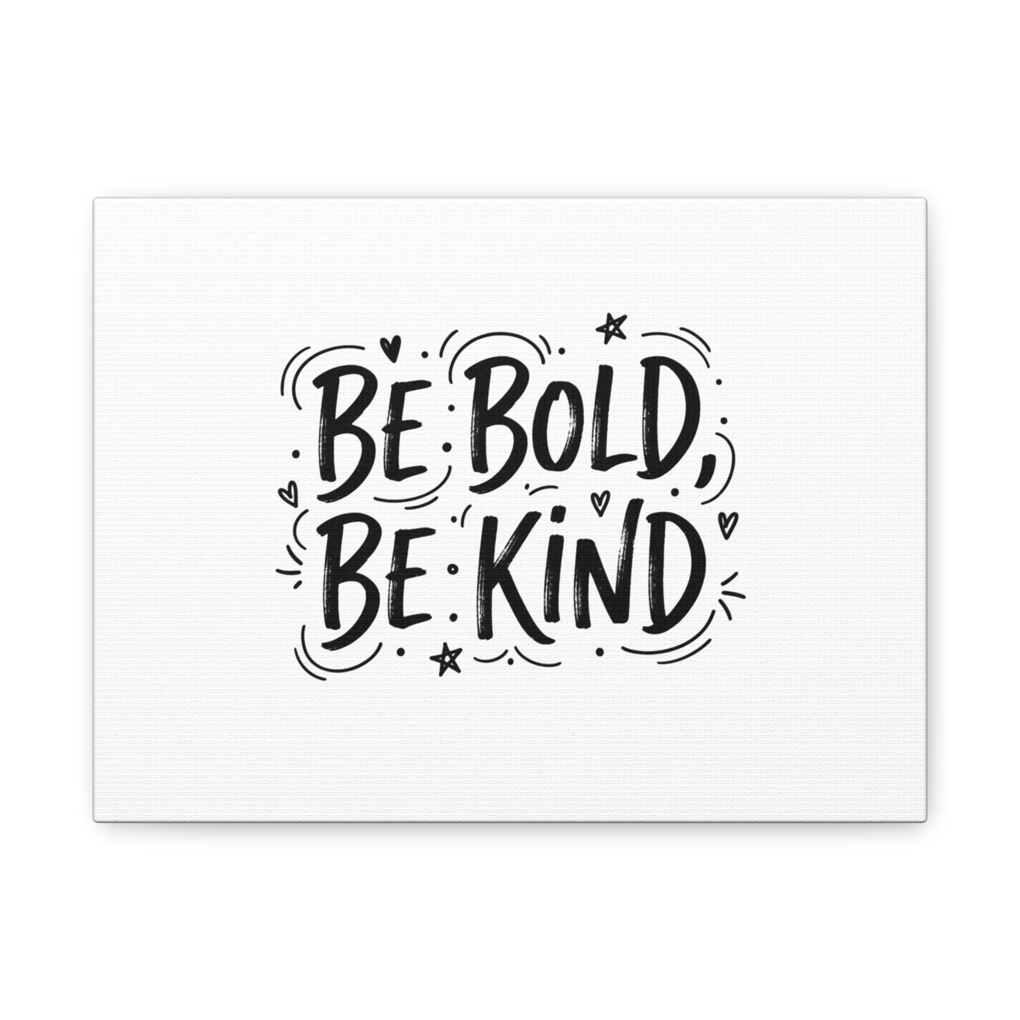 Be Bold Be Kind Canvas | Handwritten Marker Brush Script, Humanized Typography