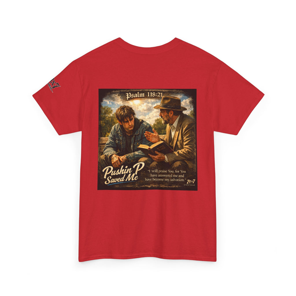 70x7 Streetwear — “Pushin P Saved Me” Psalm 118:24 Graphic T-Shirt