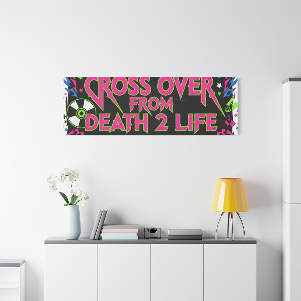 Canvas Wall Art — “Cross Over From Death 2 Life” Neon Rock Poster