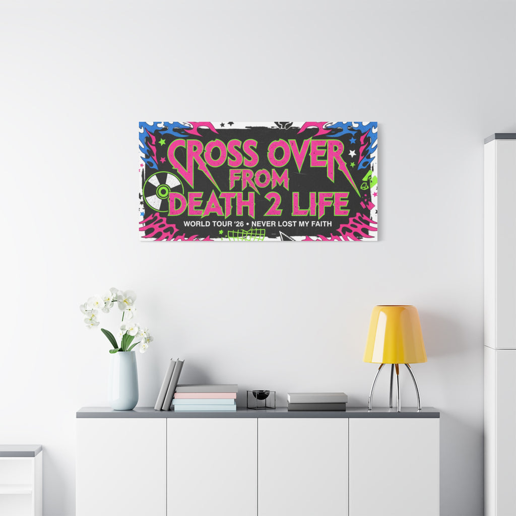 Canvas Wall Art — “Cross Over From Death 2 Life” Neon Rock Poster