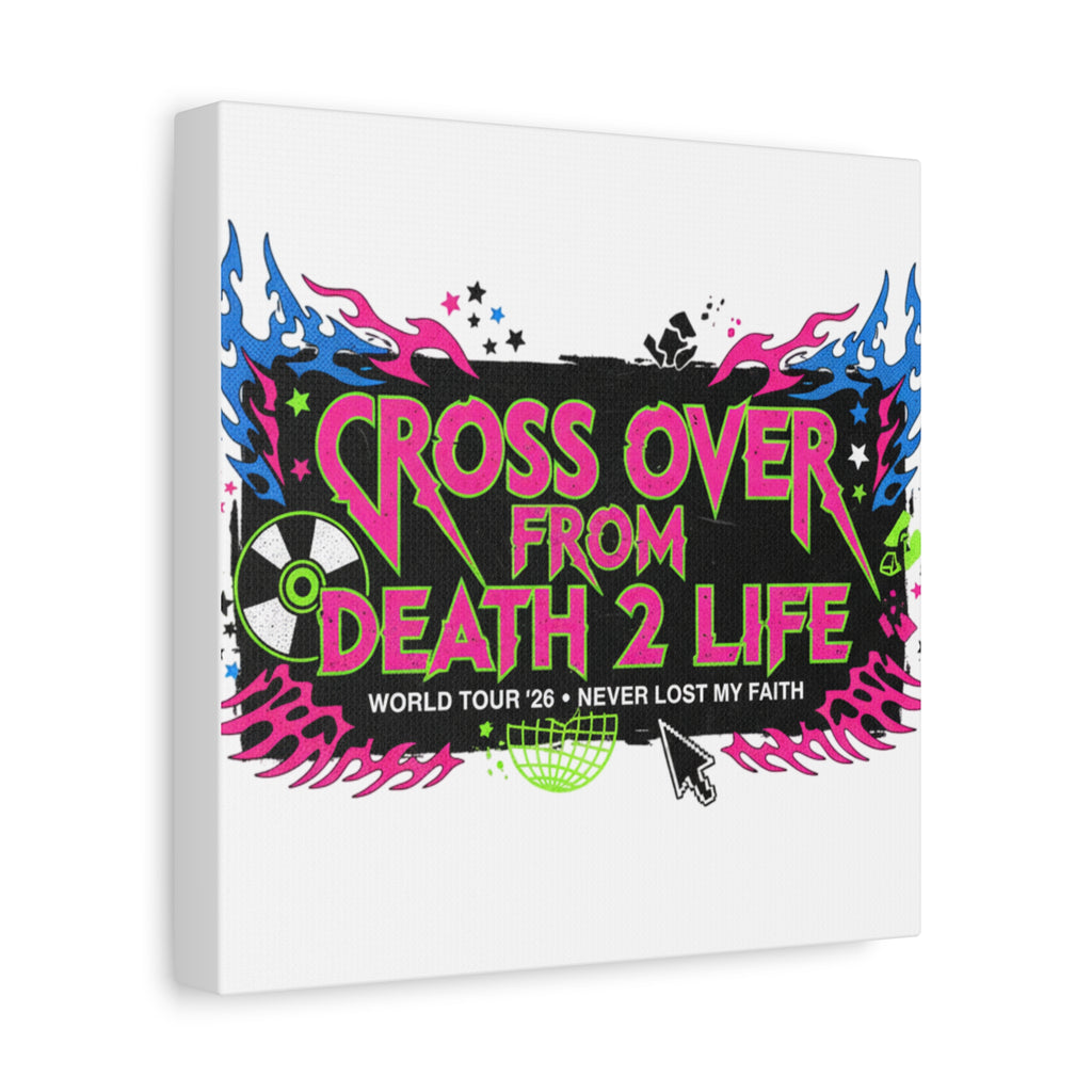 Canvas Wall Art — “Cross Over From Death 2 Life” Neon Rock Poster