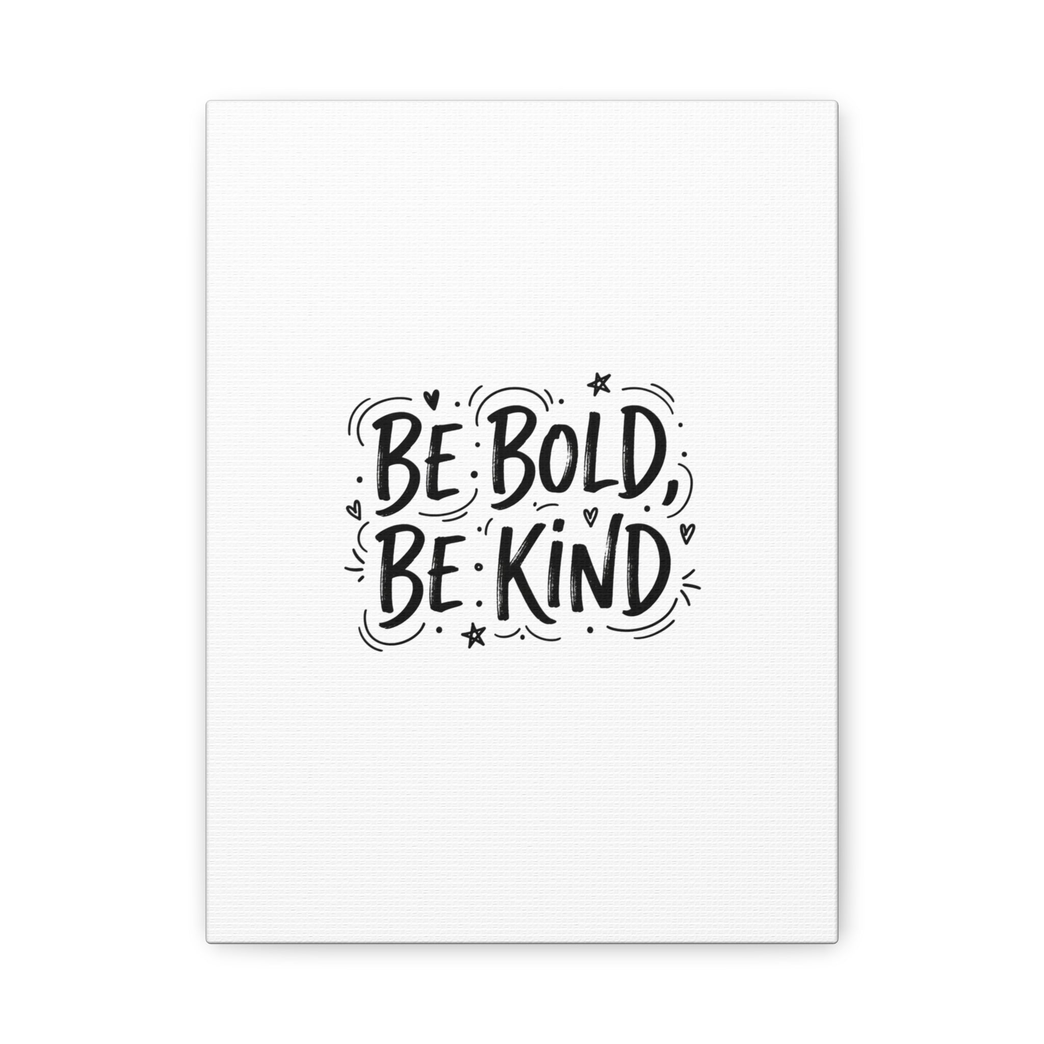 Be Bold Be Kind Canvas | Handwritten Marker Brush Script, Humanized Typography