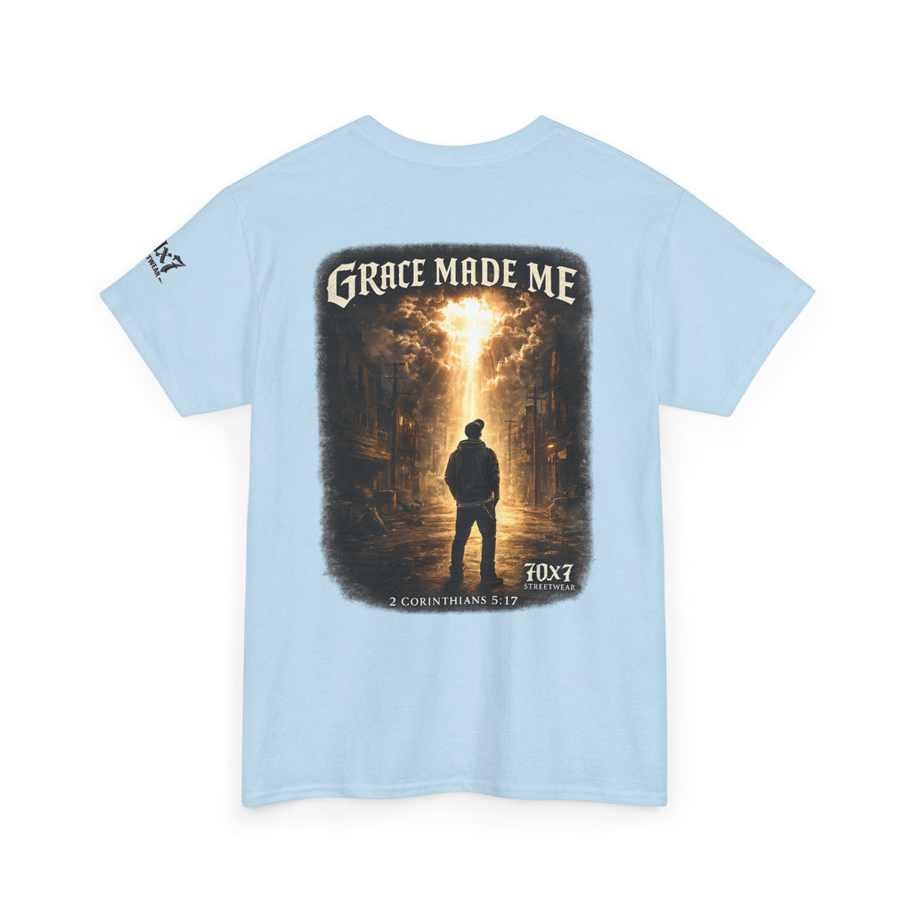70x7 Streetwear Grace Made Me T-Shirt — Inspirational Christian Streetwear Tee