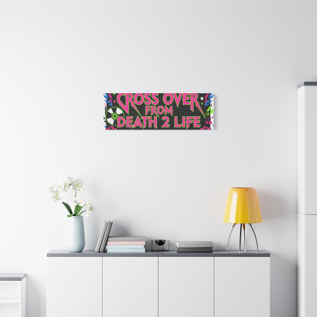 Canvas Wall Art — “Cross Over From Death 2 Life” Neon Rock Poster