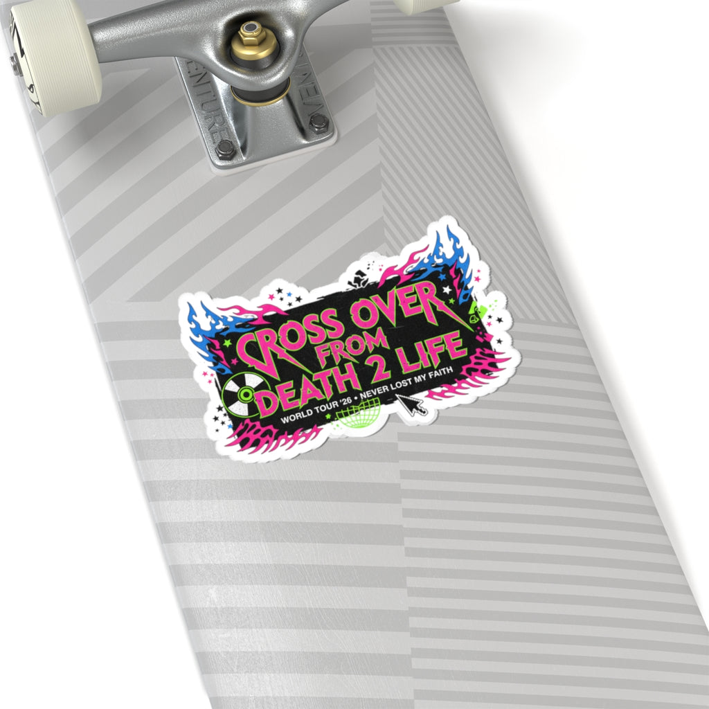 Kiss-Cut Sticker — "Cross Over From Death 2 Life" Neon Tour Design