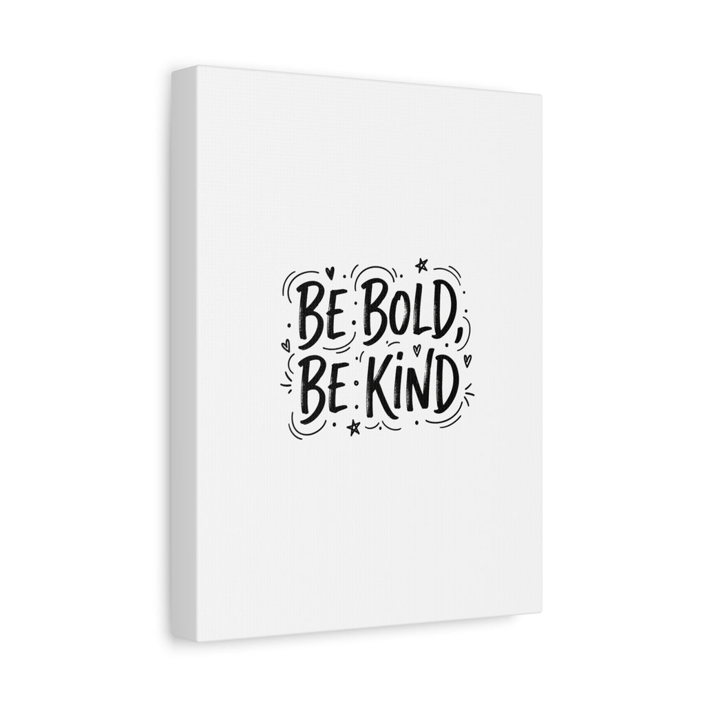 Be Bold Be Kind Canvas | Handwritten Marker Brush Script, Humanized Typography