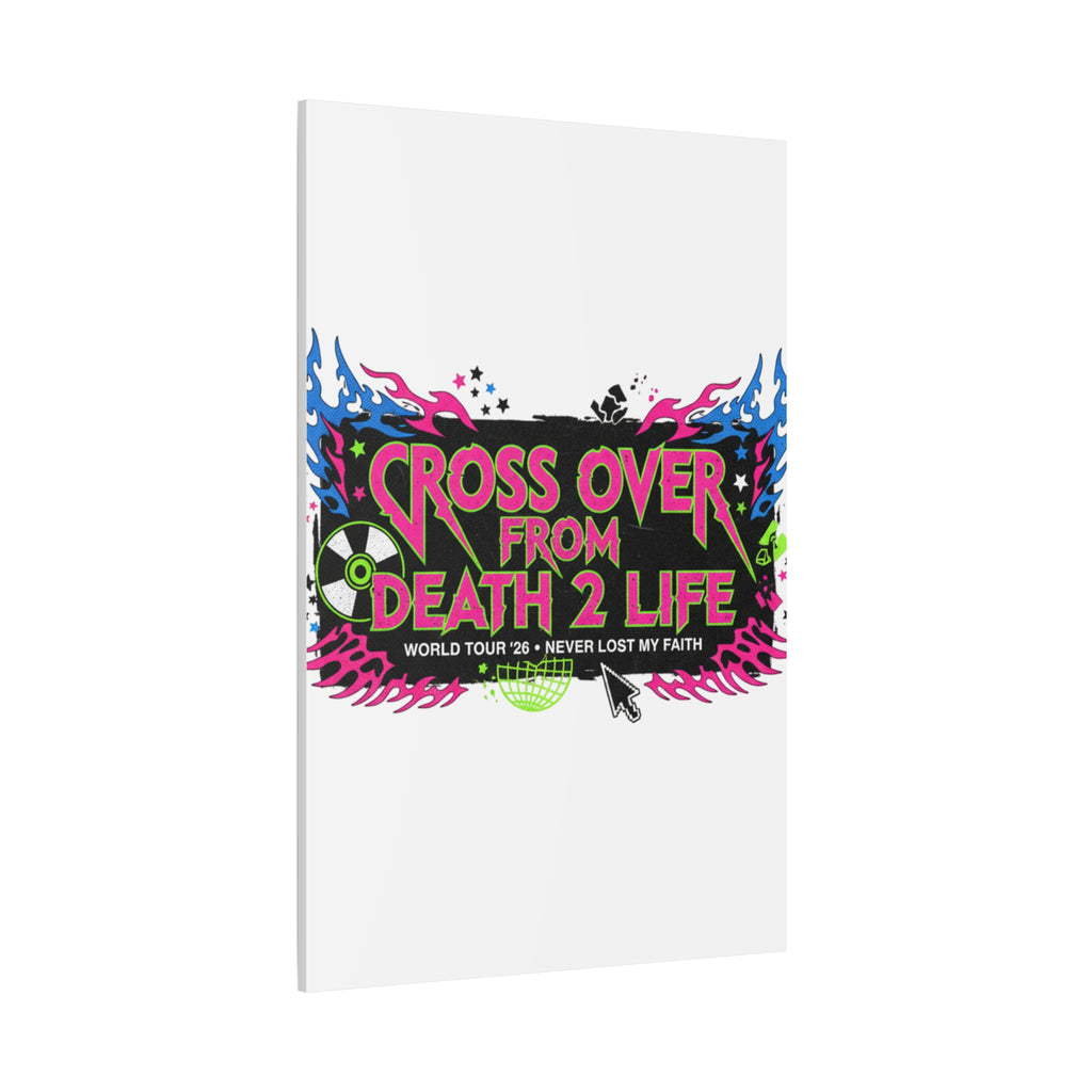 Canvas Wall Art — “Cross Over From Death 2 Life” Neon Rock Poster
