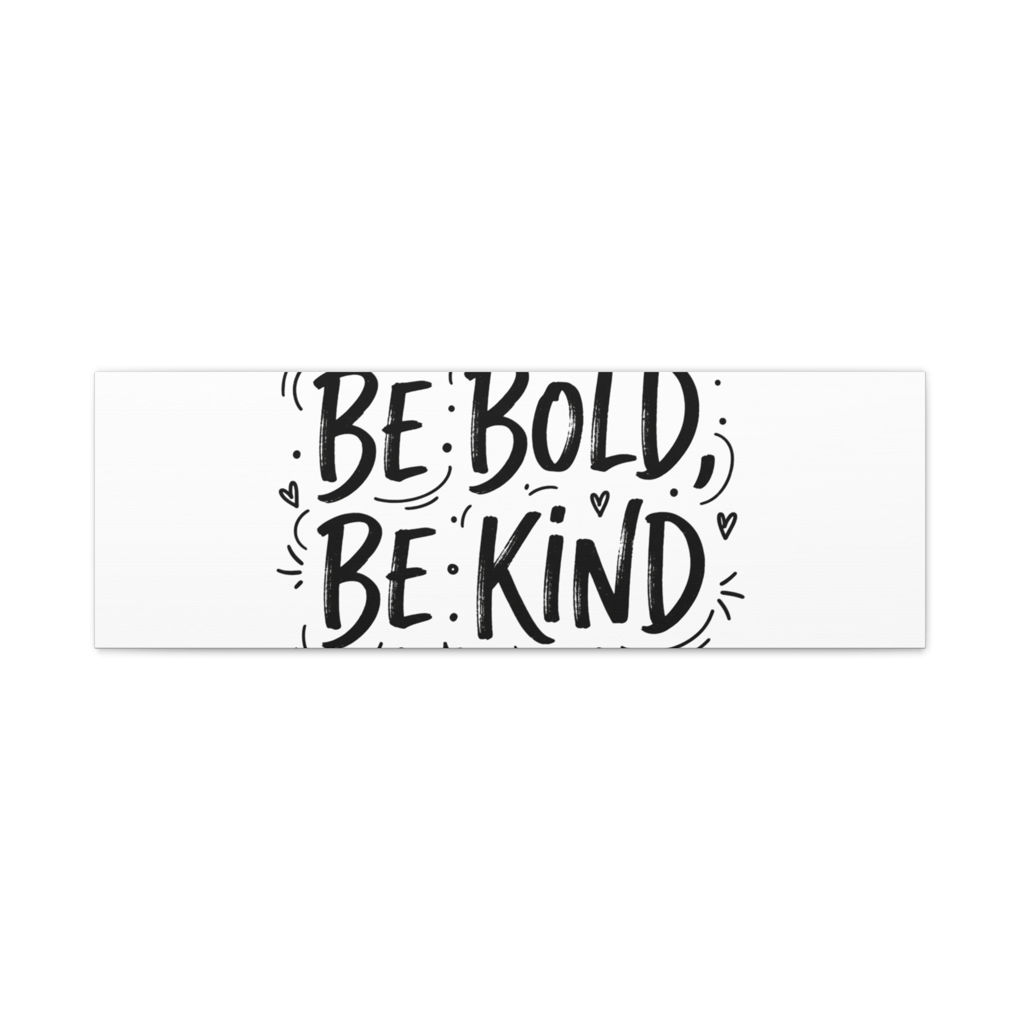 Be Bold Be Kind Canvas | Handwritten Marker Brush Script, Humanized Typography