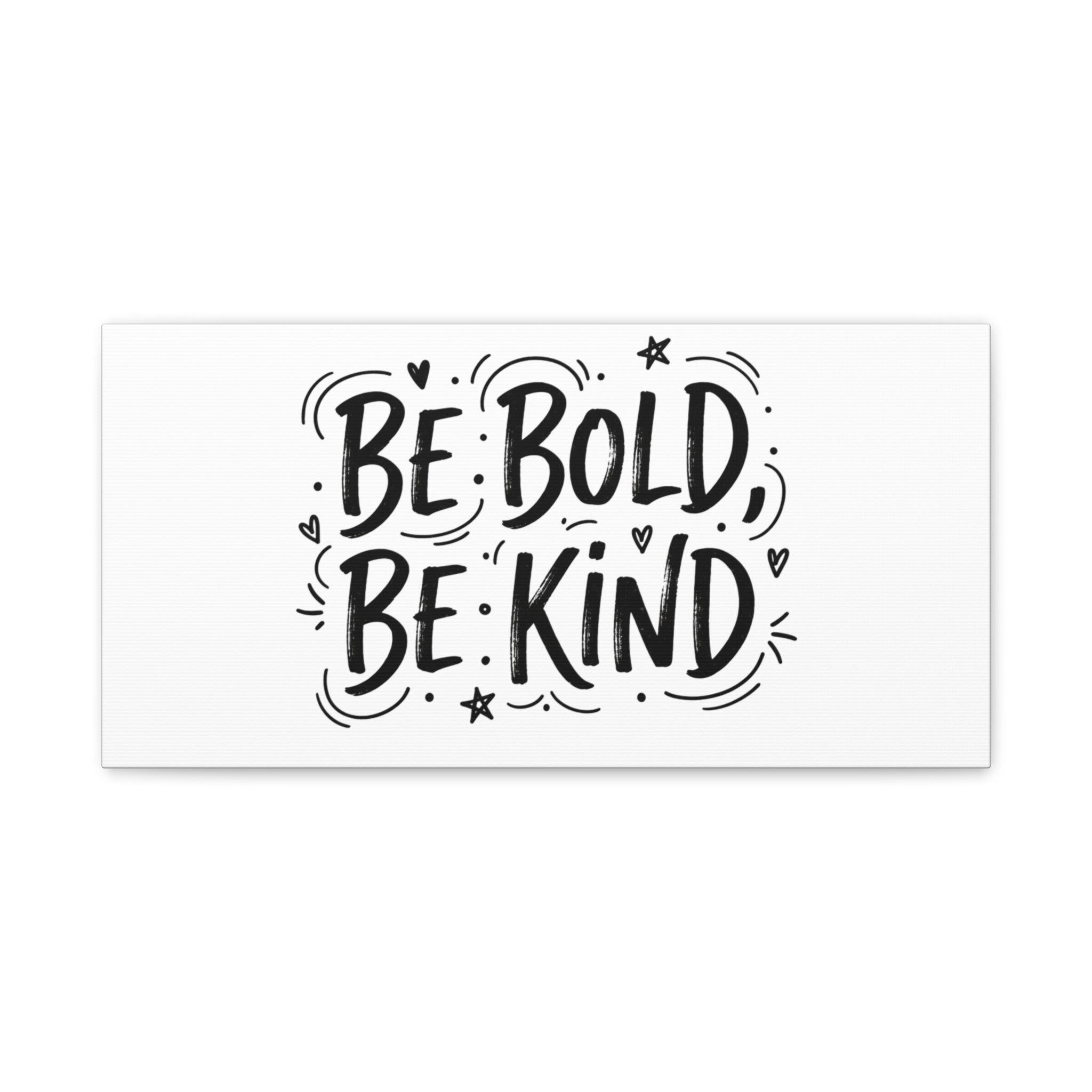 Be Bold Be Kind Canvas | Handwritten Marker Brush Script, Humanized Typography