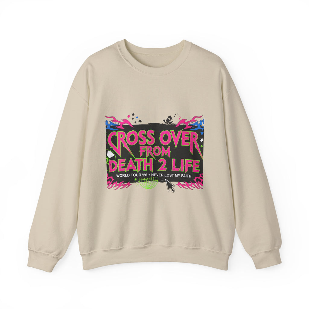 Crewneck Sweatshirt — "Cross Over From Death 2 Life" Graphic Pullover (World Tour 2K)
