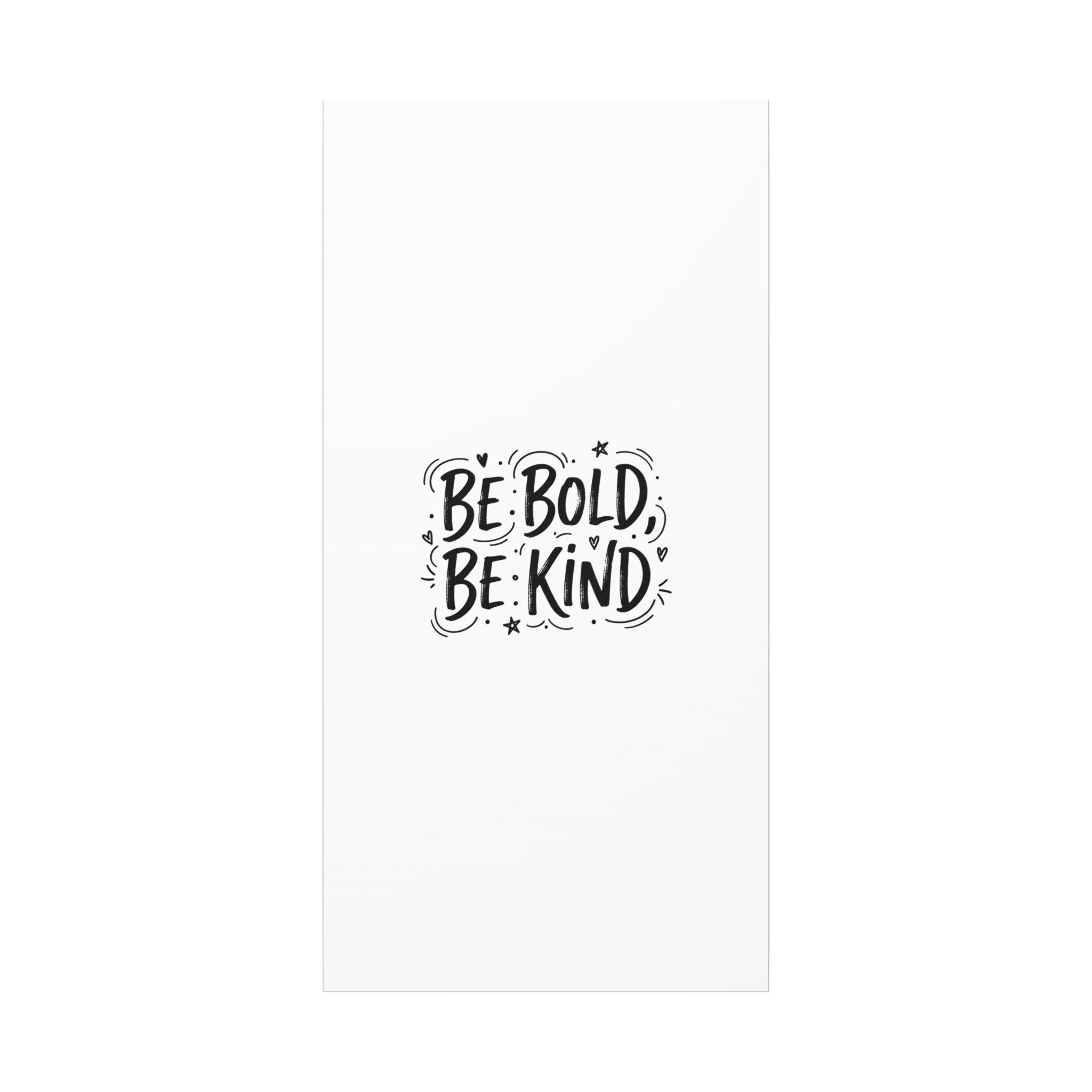 Be Bold Be Kind Canvas | Handwritten Marker Brush Script, Humanized Typography