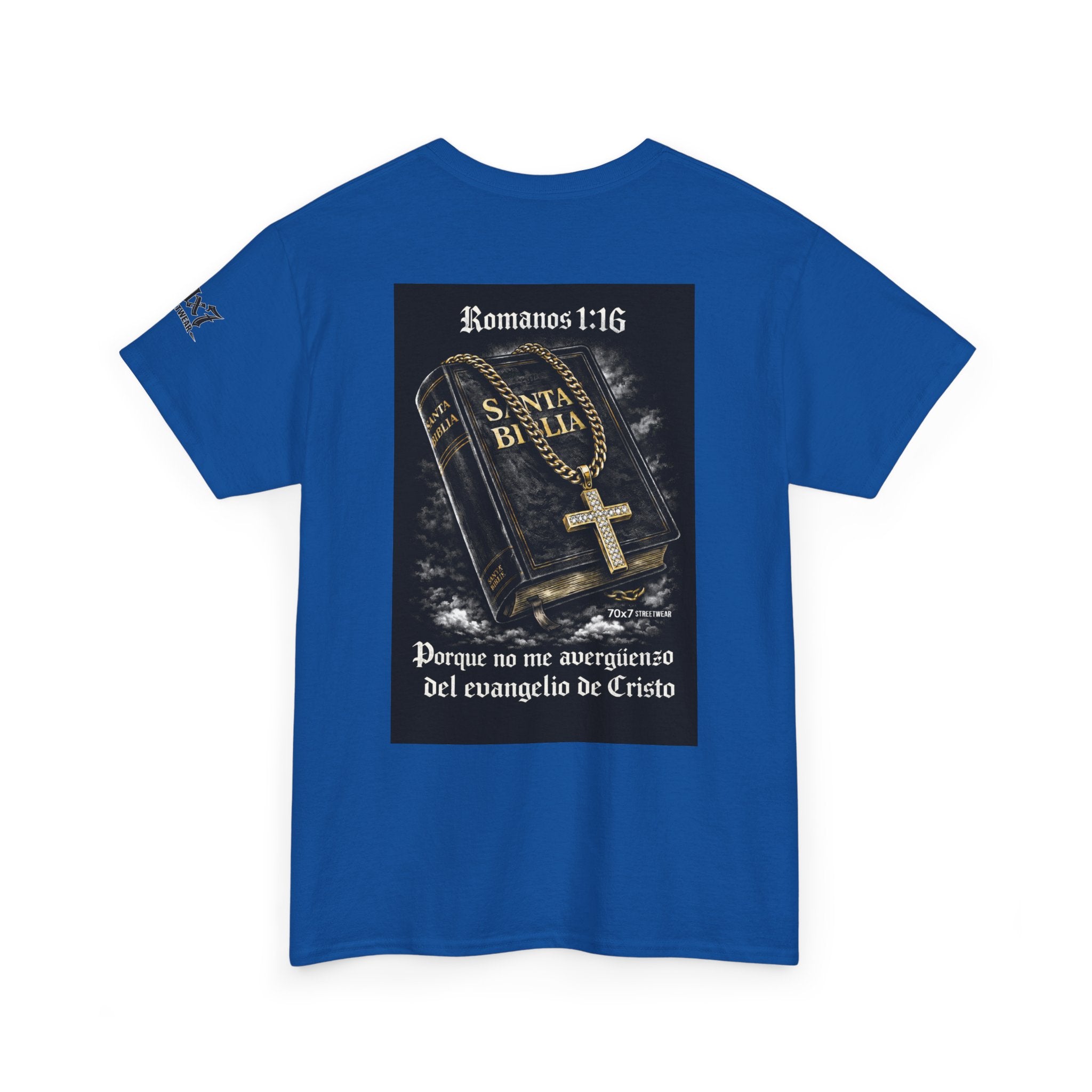 70x7 Streetwear Graphic Tee — "Porque no me avergüenzo del evangelio de Cristo" (Romans 1:16)