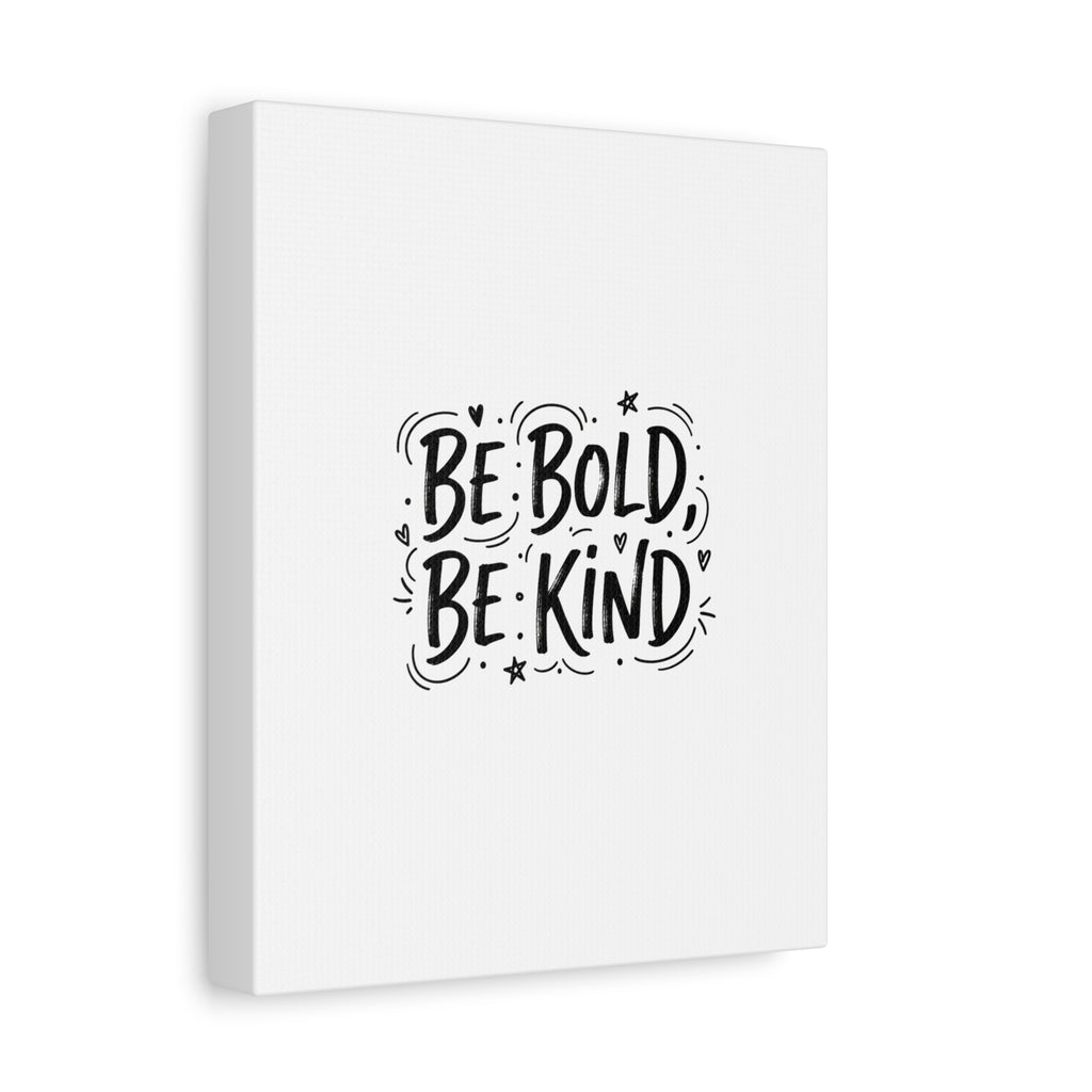 Be Bold Be Kind Canvas | Handwritten Marker Brush Script, Humanized Typography