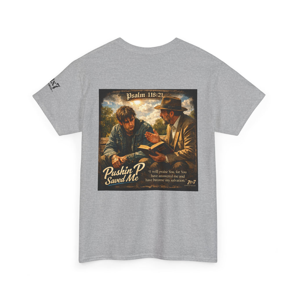 70x7 Streetwear — “Pushin P Saved Me” Psalm 118:24 Graphic T-Shirt