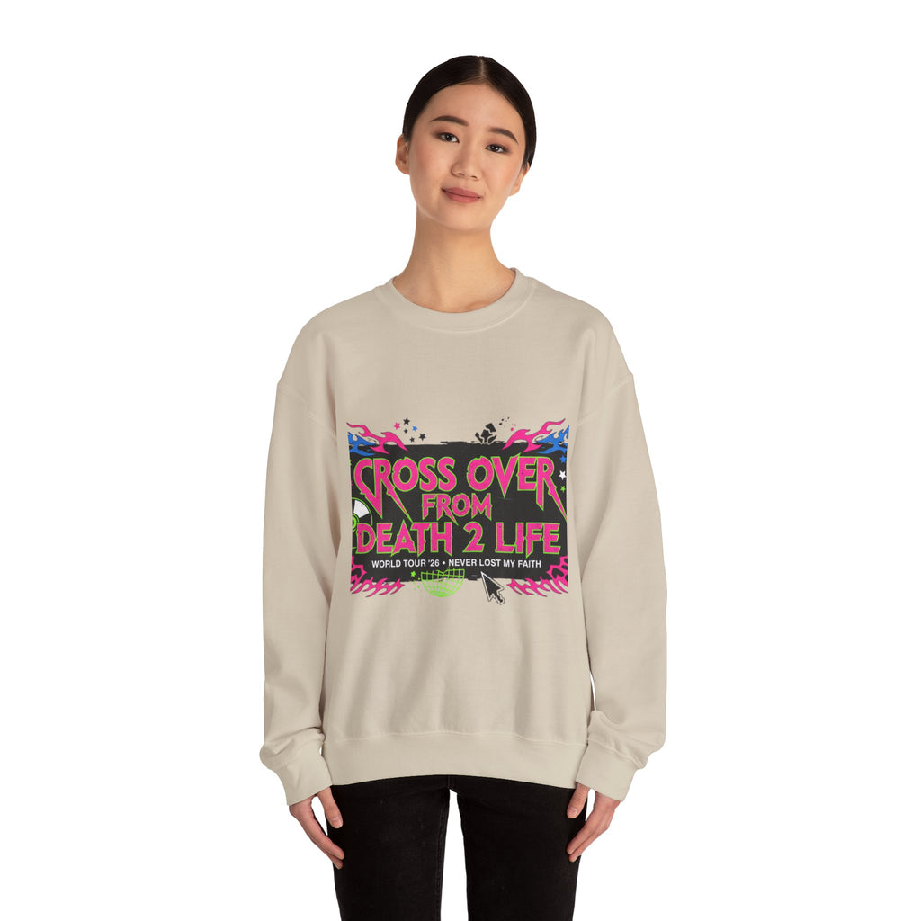 Crewneck Sweatshirt — "Cross Over From Death 2 Life" Graphic Pullover (World Tour 2K)