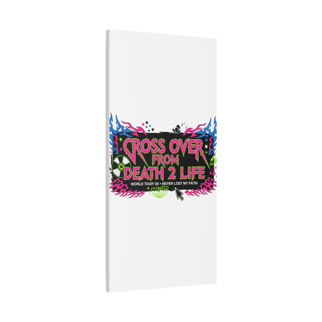 Canvas Wall Art — “Cross Over From Death 2 Life” Neon Rock Poster