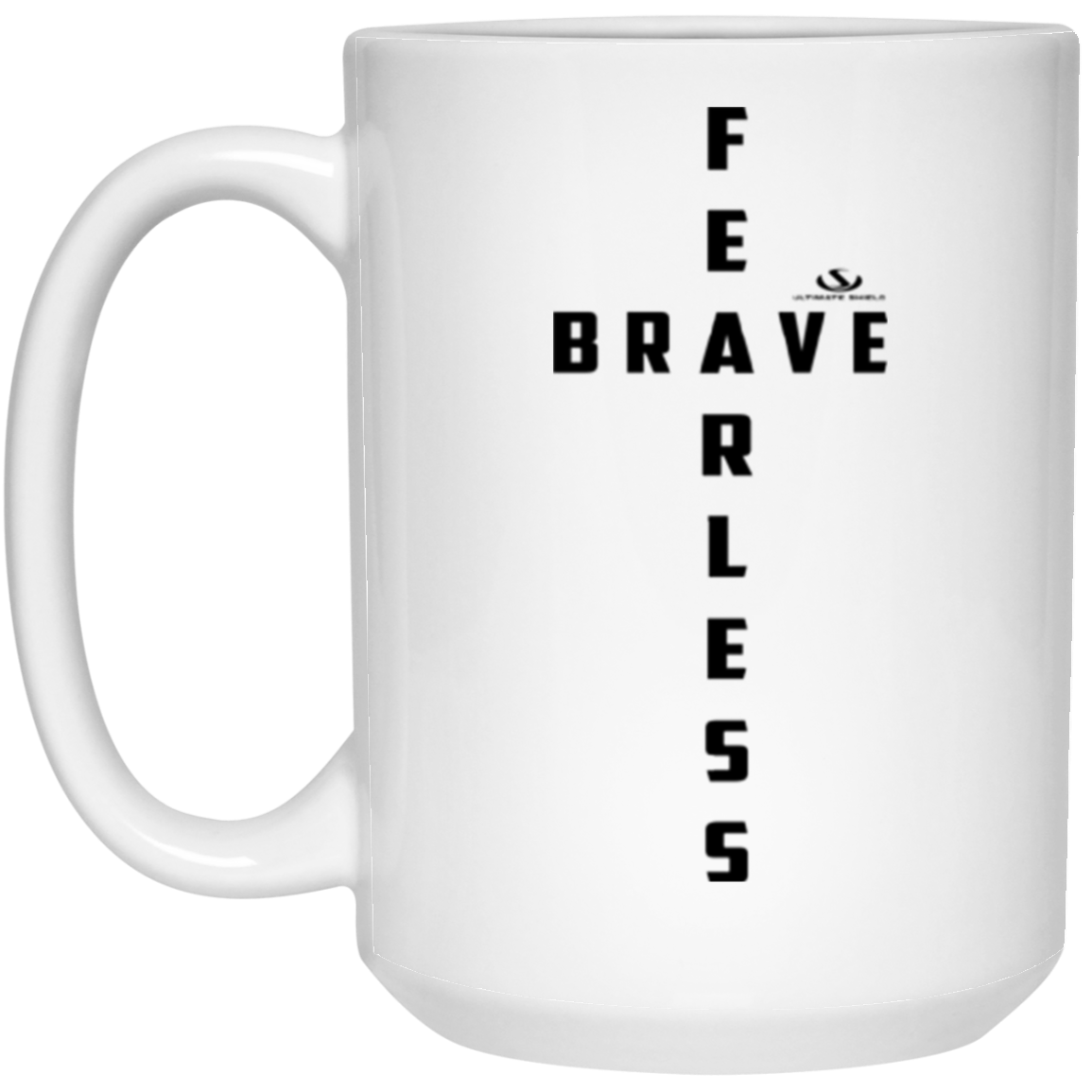FEARLESS, BRAVE 15 oz. White Mug