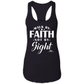 WALK BY FAITH NOT BBY SIGHT Ladies Ideal Racerback Tank