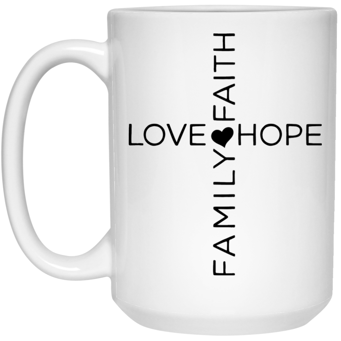 Love Faith Hope Family 15 oz. White Mug