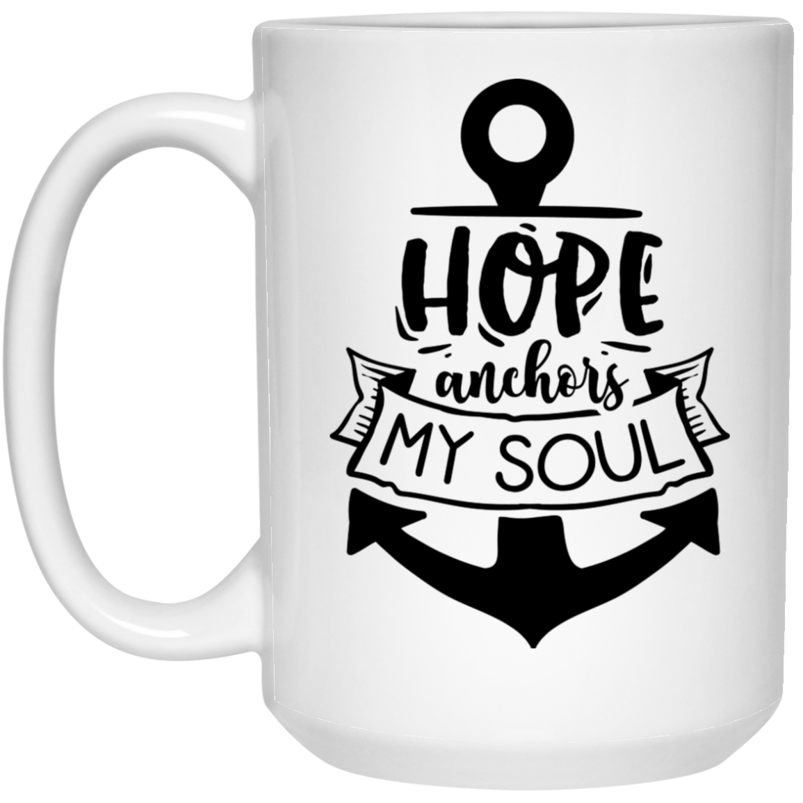 Hope anchors my soul 15 oz. White Mug