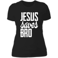 Jesus saves bro Ladies' Boyfriend T-Shirt