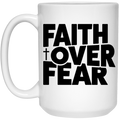 Faith over fear 15 oz. White Mug