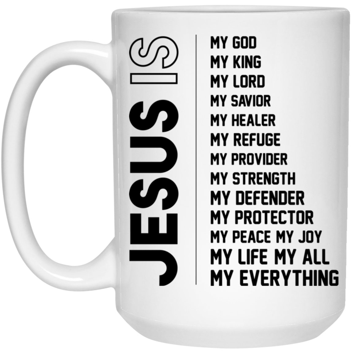 Jesus is 15 oz. White Mug