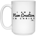 I AM A New Creation IN CHRIST 15 oz. White Mug